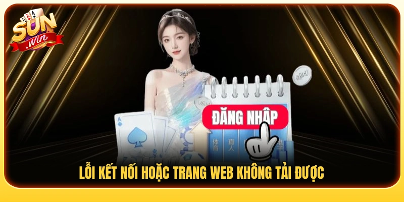 Cách xử lý khi Sun Win bị lỗi kết nối