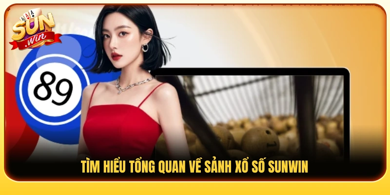Khám phá chuyên mục xổ số Sunwin 